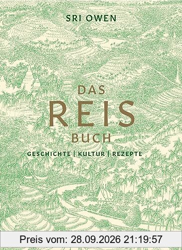 Das Reis-Buch: Geschichte, Kultur, Rezepte