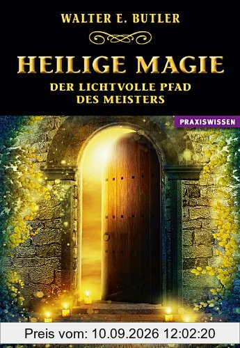 Heilige Magie - Der lichtvolle Pfad des Meisters