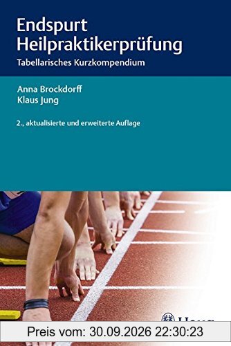 Endspurt Heilpraktikerprüfung: Tabellarisches Kurzkompendium