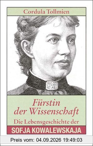 Fürstin der Wissenschaft. Die Lebensgeschichte der Sofia Kowalewskaja
