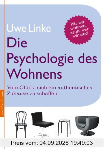 Die Psychologie des Wohnens: Vom Glück, sich ein authentisches Zuhause zu schaffen
