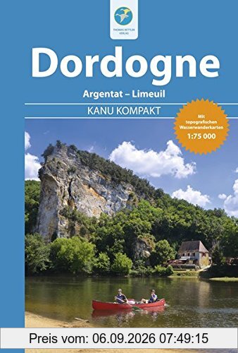 Kanu Kompakt Dordogne: Von Argentat bis Limeuil mit topografischen Wasserwanderkarten
