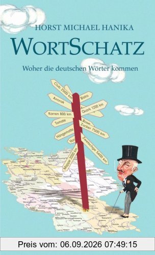 Wortschatz: Woher die deutschen Wörter kommen. Eine Kulturgeschichte