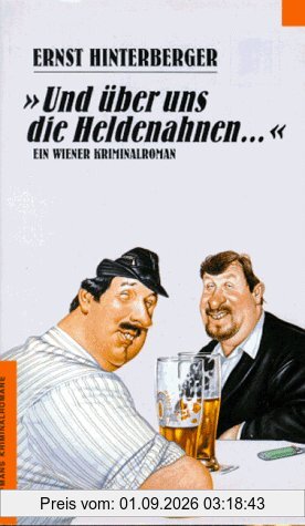'Und über uns die Heldenahnen . . .'