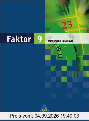Faktor. Mathematik - Ausgabe 2005: Faktor - Mathematik für Realschulen in Niedersachsen, Bremen, Hamburg und Schleswig-Holstein - Ausgabe 2005: Schülerband 9