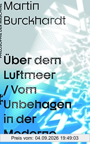 Über dem Luftmeer: Vom Unbehagen in der Moderne