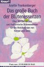 Das große Buch der Blütenessenzen