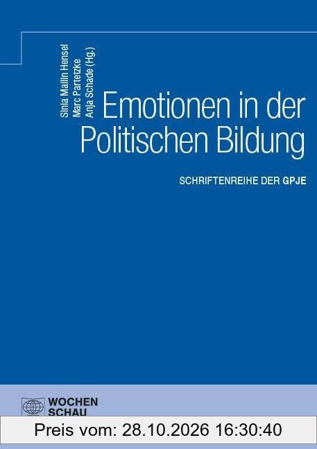 Emotionen in der Politischen Bildung: Schriftenreihe der GPJE