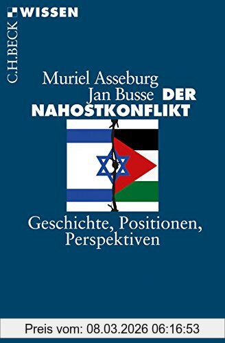 Muriel Asseburg Der Nahostkonflikt, Geschichte, Positionen, Perspektiven