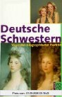 Deutsche Schwestern: Vierzehn biographische Porträts