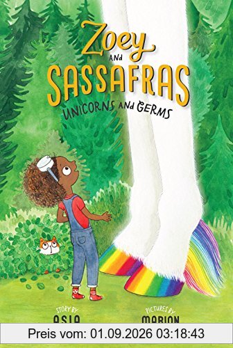 Unicorns and Germs (Zoey and Sassafras, Band 6)