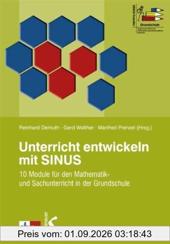 Unterricht entwickeln mit SINUS: 10 Module für den Mathematik- und Sachunterricht in der Grundschule