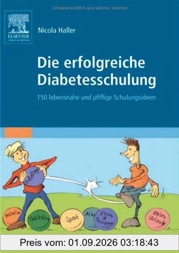 Die erfolgreiche Diabetesschulung: 150 lebensnahe und pfiffige Schulungsideen
