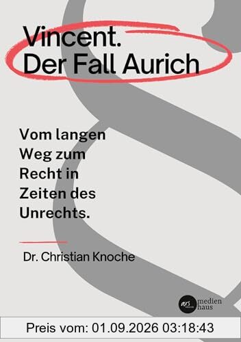 Vincent. Der Fall Aurich: Vom langen Weg zum Recht in Zeiten des Unrechts