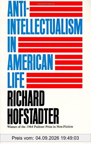 Anti-Intellectualism in American Life (Vintage)