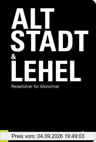 Altstadt & Lehel: Reiseführer für Münchner