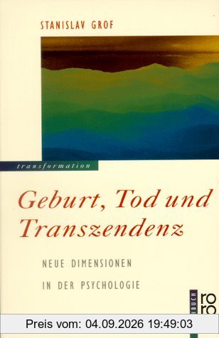 Geburt, Tod und Transzendenz. Neue Dimensionen in der Psychologie.