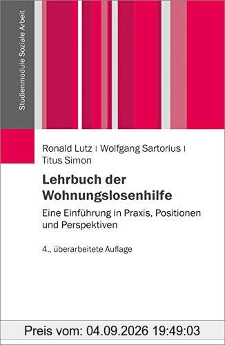 Lehrbuch der Wohnungslosenhilfe: Eine Einführung in Praxis, Positionen und Perspektiven (Studienmodule Soziale Arbeit)
