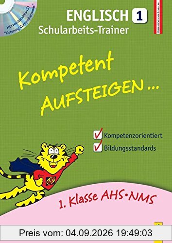 Kompetent Aufsteigen Englisch 1 - Schularbeits-Trainer mit Hörverständnis-CD: 1. Klasse HS/AHS