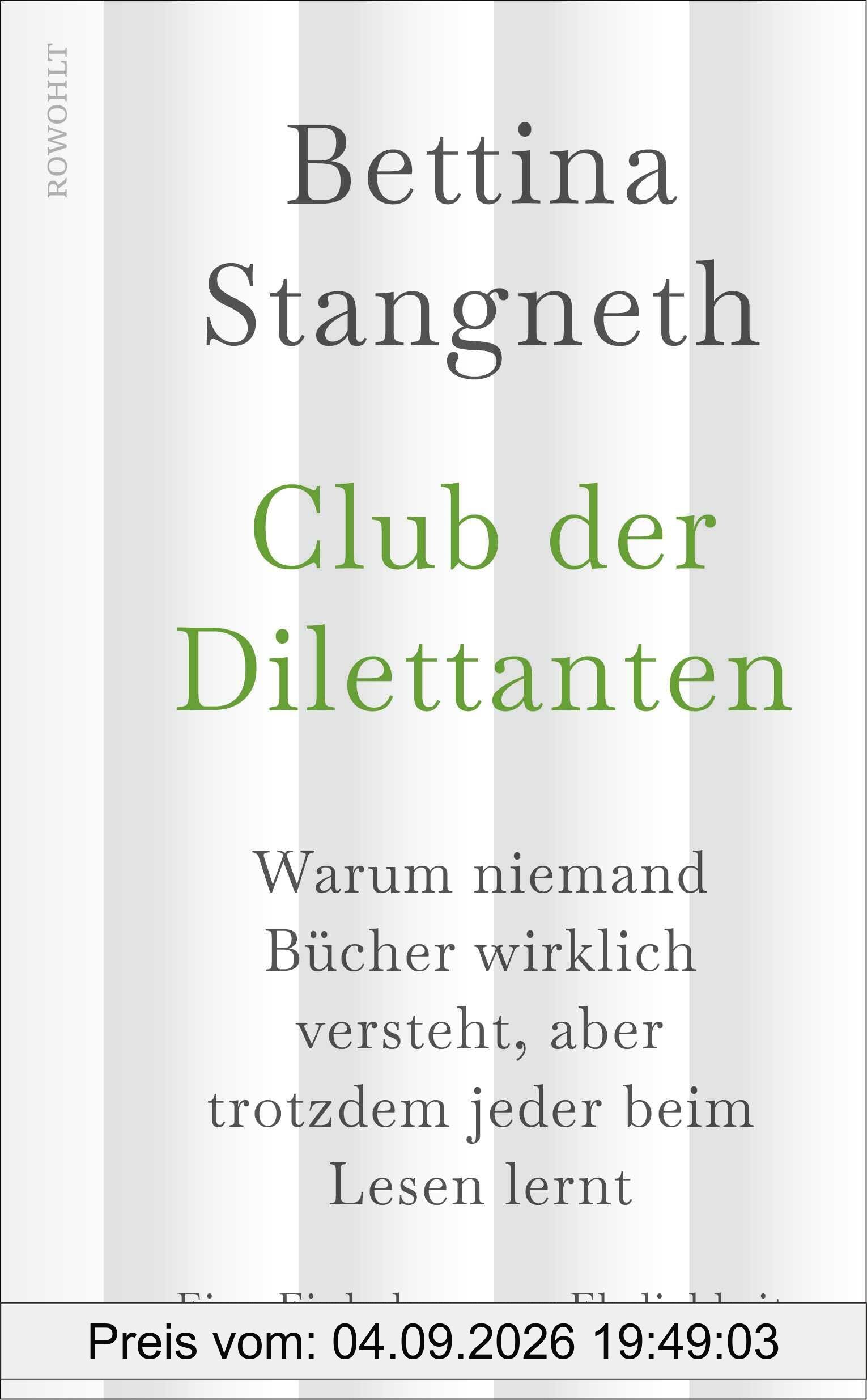 Club der Dilettanten: Warum niemand Bücher wirklich versteht, aber trotzdem jeder beim Lesen lernt | Eine Einladung zur Ehrlichkeit