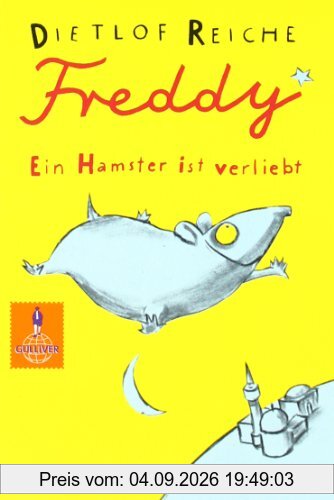 Freddy. Ein Hamster ist verliebt: Roman (Gulliver)