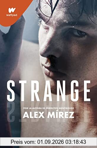 Strange. Libro 1: Por la autora de Perfectos mentirosos (Wattpad)