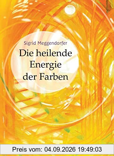 Die heilende Energie der Farben