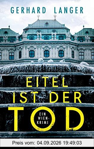 Eitel ist der Tod: Michael Winter ermittelt 2 - Ein Wien-Krimi