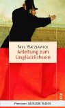 Anleitung zum Unglücklichsein