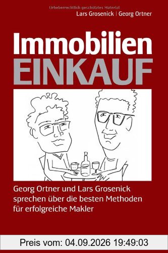 Immobilien-Einkauf: Georg Ortner und Lars Grosenick sprechen über die besten Methoden für erfolgreiche Makler