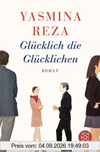 Glücklich die Glücklichen: Roman