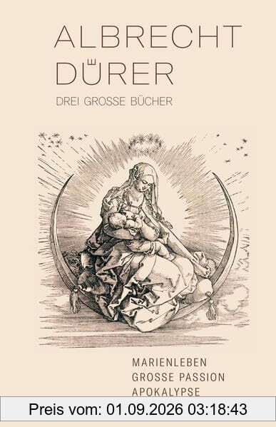 Drei große Bücher: Marienleben, Große Passion, Apokalypse
