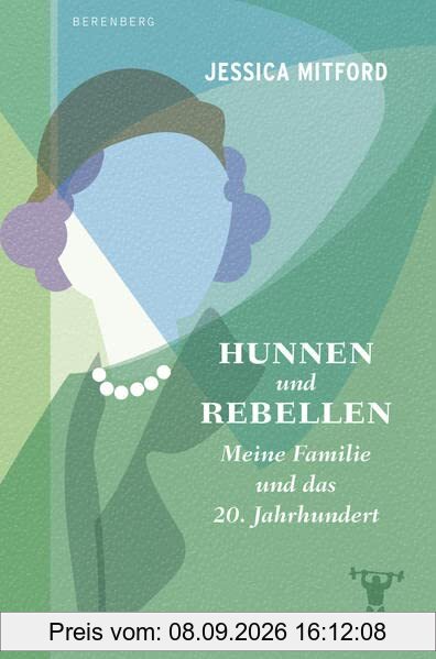 Hunnen und Rebellen: Meine Familie und das 20. Jahrhundert