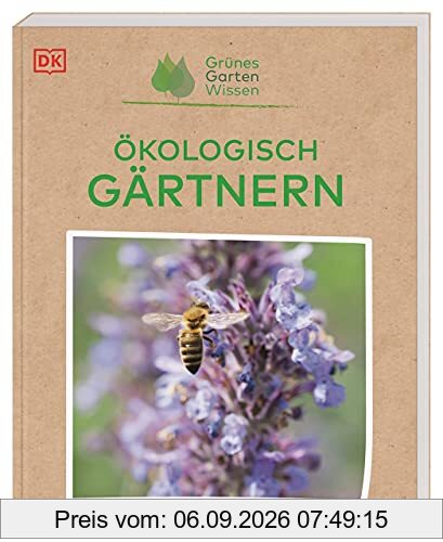 Grünes Gartenwissen. Ökologisch gärtnern