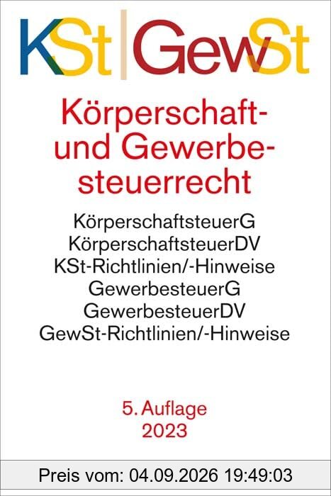 Körperschaftsteuerrecht / Gewerbesteuerrecht: Körperschaftsteuergesetz, Körperschaftsteuer-Durchführungsverordnung, Körperschaftsteuer-Richtlinien und ... - Rechtsstand: 1. Januar 2023