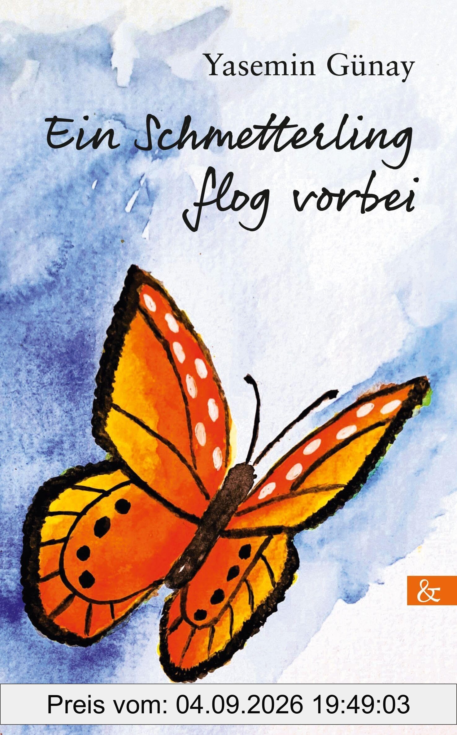 Ein Schmetterling flog vorbei