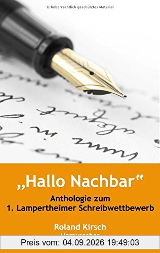 Hallo Nachbar: Anthologie zum 1. Schreibwettbewerb der Stadt Lampertheim