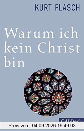 Warum ich kein Christ bin: Bericht und Argumentation