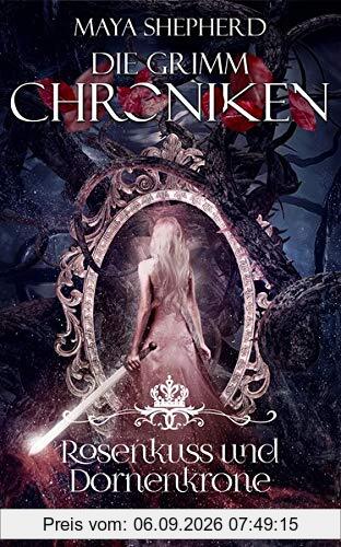 Die Grimm-Chroniken (Band 15): Rosenkuss und Dornenkrone