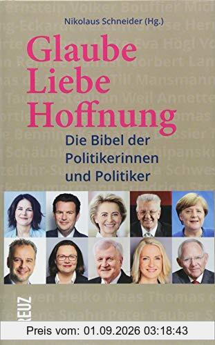Glaube, Liebe, Hoffnung: Die Bibel der Politikerinnen und Politiker