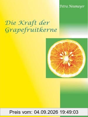 Die Kraft der Grapefruitkerne