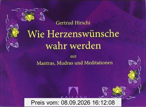 Wie Herzenswünsche wahr werden: mit Mantras, Mudras und Meditationen(Kartenset)
