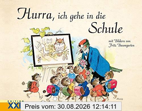 Hurra, ich gehe in die Schule: mit Bildern von Fritz Baumgarten