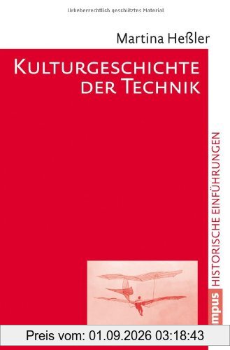 Kulturgeschichte der Technik (Historische Einführungen)
