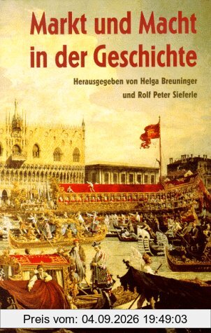 Markt und Macht in der Geschichte