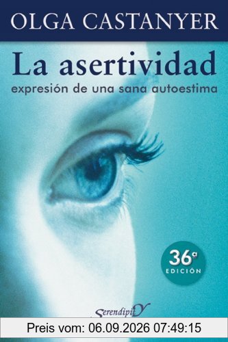La asertividad : expresión de una sana autoestima (Serendipity, Band 2)