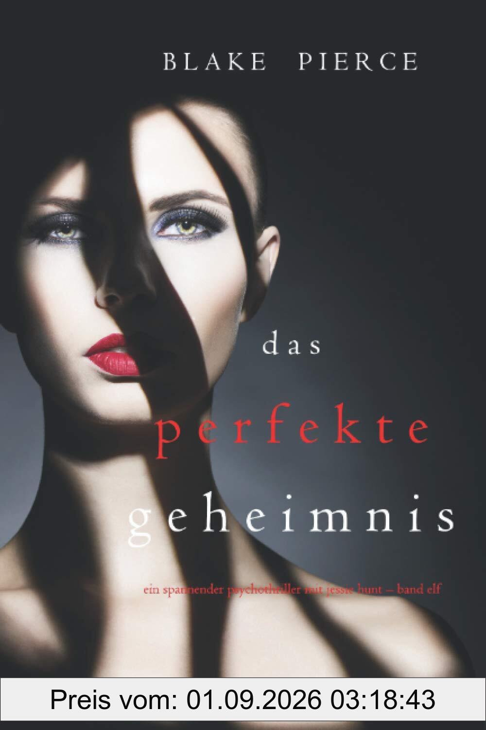 Das Perfekte Geheimnis (Ein spannender Psychothriller mit Jessie Hunt – Band Elf)