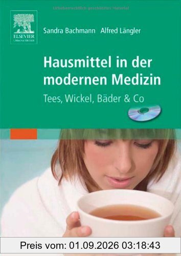 Hausmittel in der modernen Medizin: Tees, Wickel, Bäder & Co