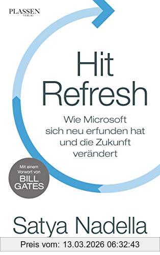 Satya Nadella Hit Refresh, Wie Microsoft Sich Neu Erfunden Hat Und Die Zukunft Verändert