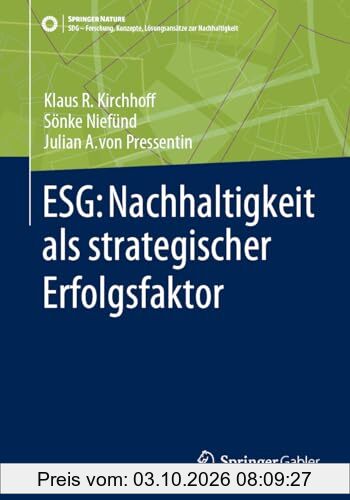 ESG: Nachhaltigkeit als strategischer Erfolgsfaktor (SDG - Forschung, Konzepte, Lösungsansätze zur Nachhaltigkeit)